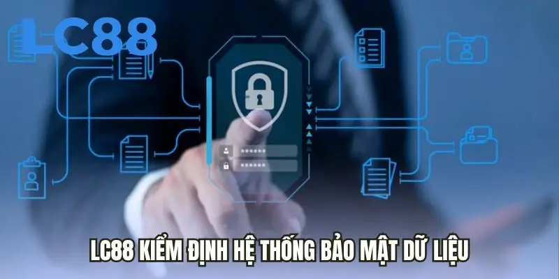 LC88 kiểm định hệ thống bảo mật dữ liệu