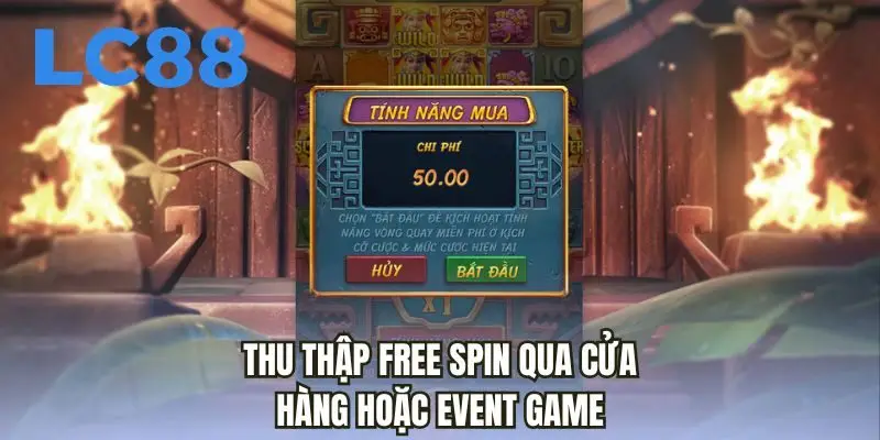 Thu thập free spin qua cửa hàng hoặc event game