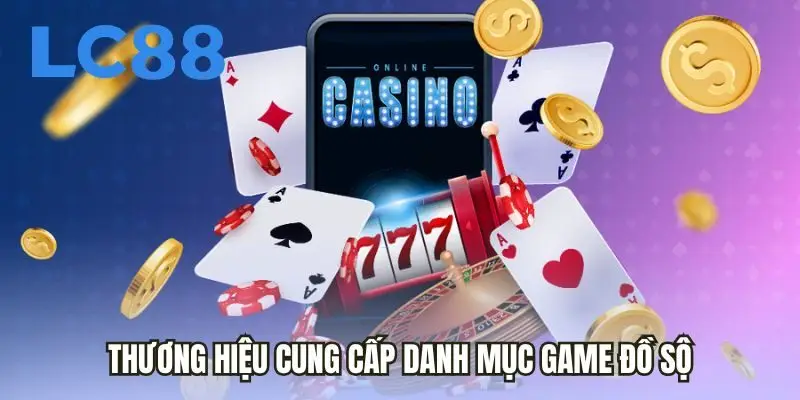 Thương hiệu cung cấp danh mục game đồ sộ